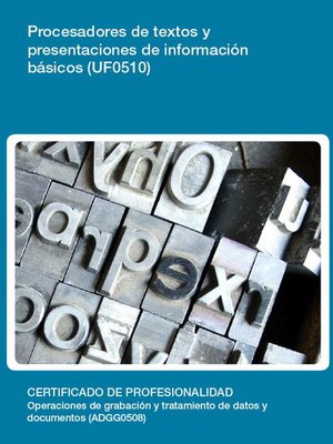 cover image of UF0510--Procesadores de textos y presentaciones de información básicos